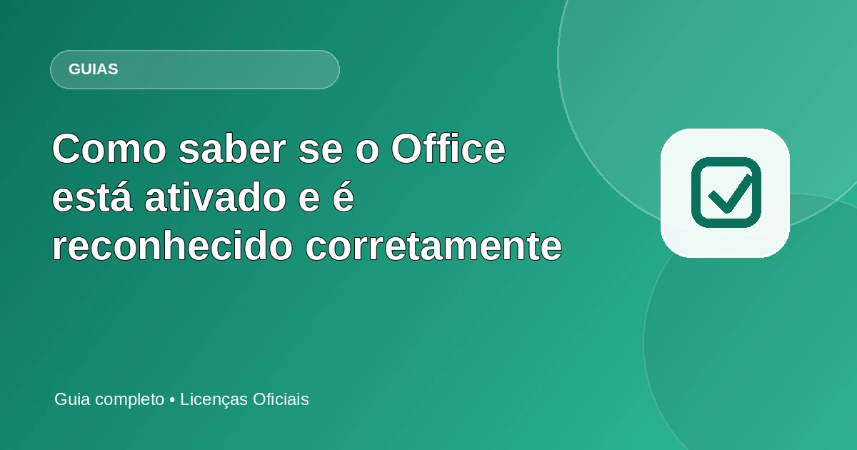 Como saber se o Office está ativado e é reconhecido corretamente