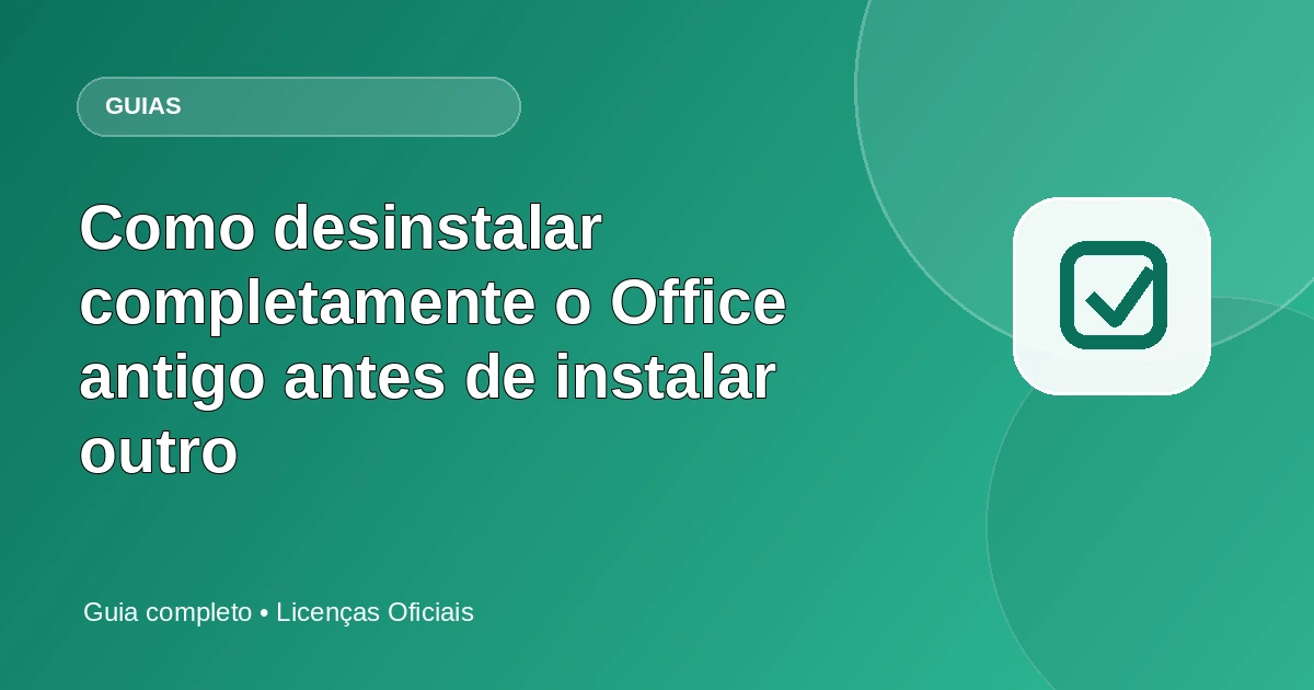 Como desinstalar completamente o Office antigo antes de instalar outro
