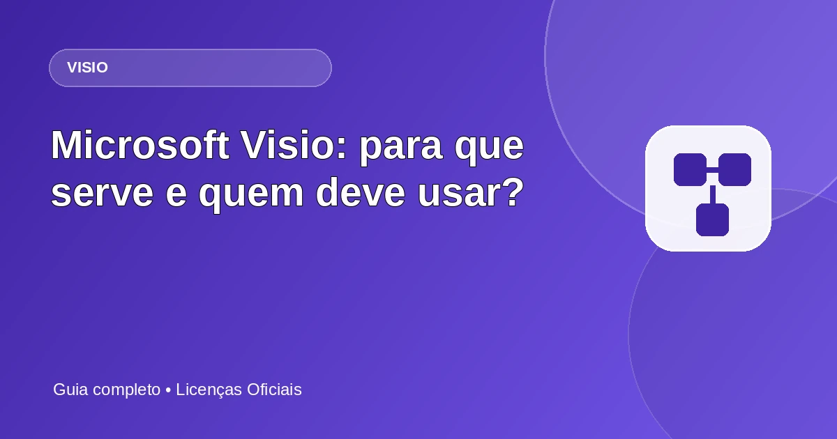 Microsoft Visio: para que serve e quem deve usar?