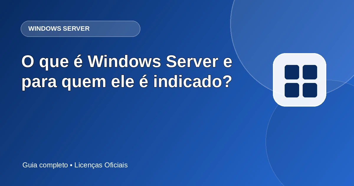 O que é Windows Server e para quem ele é indicado?