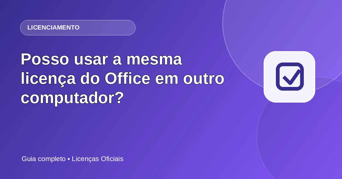 Posso usar a mesma licença do Office em outro computador?