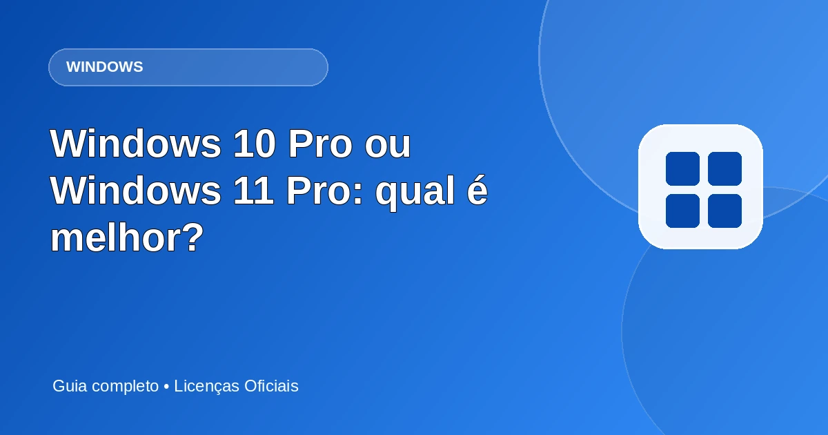 Windows 10 Pro ou Windows 11 Pro: qual é melhor?