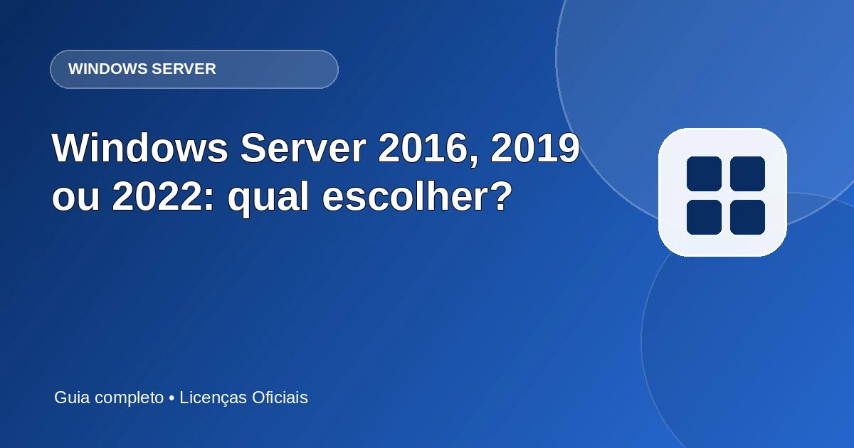 Windows Server 2016, 2019 ou 2022: qual escolher?
